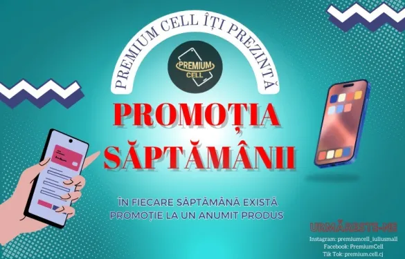 Premium Cell te răsfață cu promoții săptămânale!  